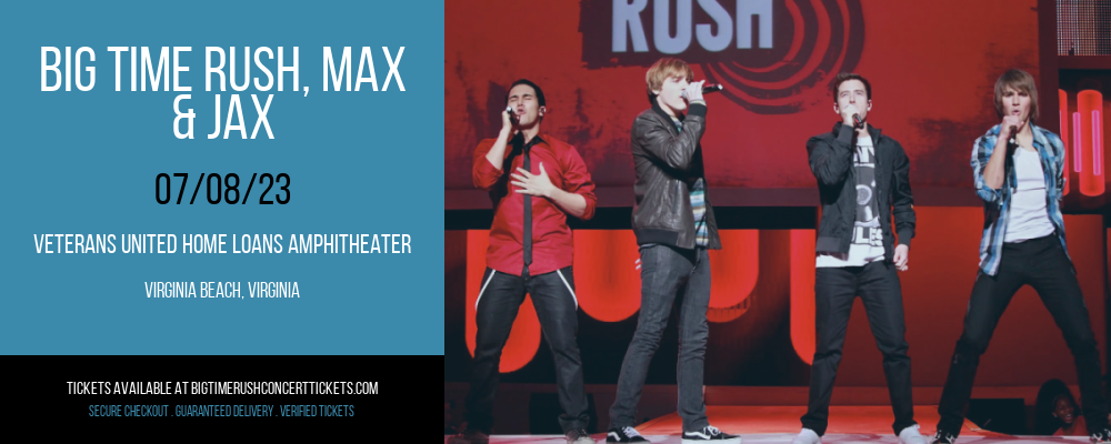 Big Time Rush, Max & Jax at Big Time Rush Concert Tickets