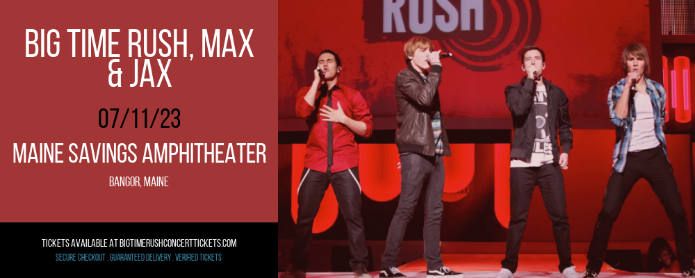 Big Time Rush, Max & Jax at Big Time Rush Concert Tickets